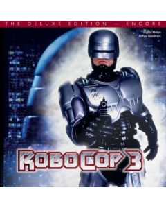 Robocop 3 Original Motion Picture Soundtrack - The Deluxe Edition Encore
