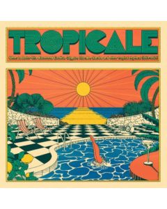 Tropicale – When La Dolce Vita Discovered Exotica, Calypso, Mambo, Samba And Other Tropical Rhythms (1959-1969)