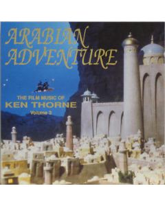 The Film Music Of Ken Thorne Volume 3 (Arabian Adventure)