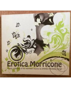 Erotica Morricone - A Sexy Selection Of The Warmest Classics By Ennio Morricone