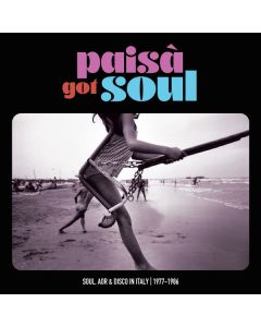 Paisà Got Soul (Soul, AOR & Disco In Italy 1977​-​1986)