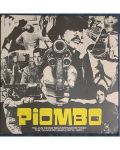 Piombo - Italian Crime Soundtracks From The Years Of Lead (1973-1981)
