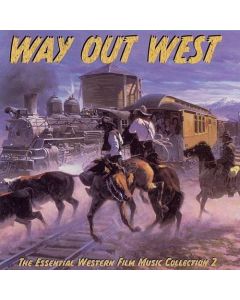 Way Out West - The Essential Western Film Music Collection 2