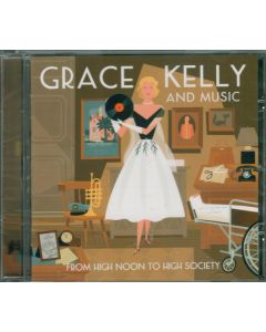 Grace Kelly And Music - From High Noon To High Society