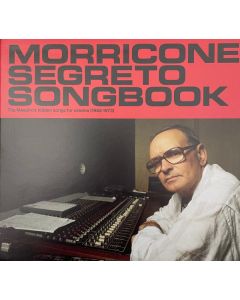 Morricone Segreto Songbook (The Maestro's Hidden Songs For Cinema (1962-1973))