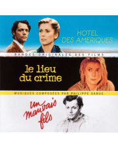 Hôtel Des Amériques / Un Mauvais Fils / Le Lieu Du Crime (Bandes Originales Des Films)