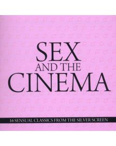Sex And The Cinema - 16 Sensual Classics From The Silver Screen