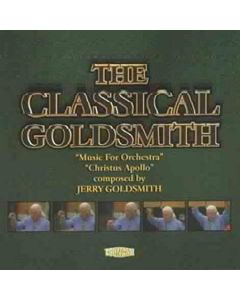 The Classical Goldsmith: "Music For Orchestra" / "Christus Apollo"
