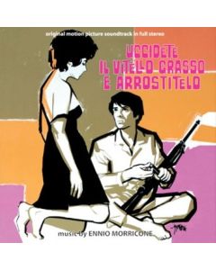 Uccidete Il Vitello Grasso E Arrostitelo (Original Motion Picture Soundtrack In Full Stereo)