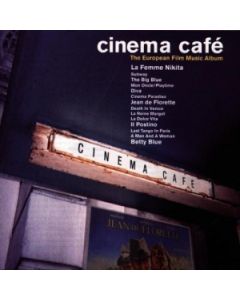 Cinema Cafe - The European Film Music Album