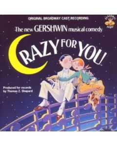 Crazy For You - The New Gershwin Musical Comedy