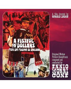 A Fistful Of Dollars = Per Un Pugno Di Dollari (Original Motion Picture Soundtrack)