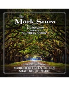 The Mark Snow Collection Volume 3: Southern Gothic