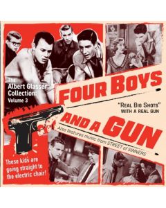The Albert Glasser Collection: Volume 3 , Juvenile Delinquents (Four Boys And A Gun / Street of Sinners)