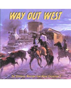 Way Out West - The Essential Western Film Music Collection 2