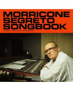 Morricone Segreto Songbook (The Maestro's Hidden Songs For Cinema (1962-1973))