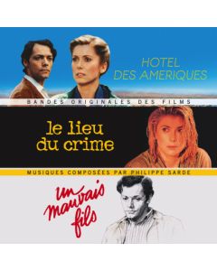 Hôtel Des Amériques / Un Mauvais Fils / Le Lieu Du Crime (Bandes Originales Des Films)