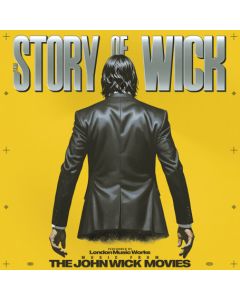 THE STORY OF WICK: THE JOHN WICK MOVIES