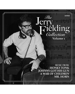 The Jerry Fielding Collection, Volume 1 (Music From: Honky Tonk / Johnny Got His Gun / War Of Children / Mr. Horn)