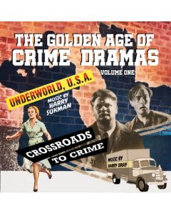 The Golden Age Of Crime Dramas, Volume One: (Underworld U.S.A. / Crossroads To Crime)