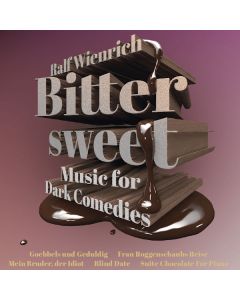 RALF WIENRICH: BITTERSWEET – MUSIC FOR DARK COMEDIES