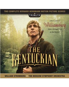 The Kentuckian / Williamsburg: The Story Of A Patriot (The Complete Motion Picture Scores)
