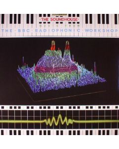 The Soundhouse • Music From The BBC Radiophonic Workshop