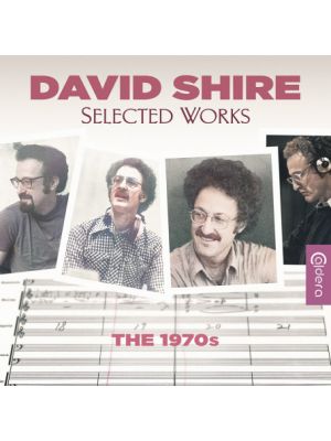 DAVID SHIRE SELECTED WORKS (THE 1970s)