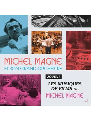 MICHEL MAGNE ET SON GRAND ORCHESTRE JOUENT LES MUSIQUES DE FILMS DE MICHEL MAGNE
