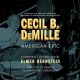 CECIL B. DEMILLE: AMERICAN E