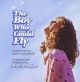 THE BOY WHO COULD FLY
