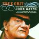 TRUE GRIT - MUSIC FROM THE CLASSIC FILMS OF JOHN WAYNE