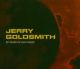 JERRY GOLDSMITH - 40 YEARS OF FILM MUSIC