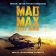 MAD MAX: FURY ROAD (ORIGINAL MOTION PICTURE SOUNDTRACK)