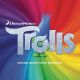 DREAMWORKS' TROLLS (ORIGINAL MOTION PICTURE SOUNDTRACK)