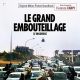 LE GRAND EMBOUTEILLAGE