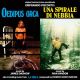 OEDIPUS ORCA / LA ORCA / UNA SPIRALE DI NEBBIA