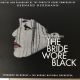 THE BRIDE WORE BLACK