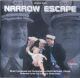 NARROW ESCAPE