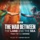 THE WAR BETWEEN THE LAND & THE SEA: FROM THE WHONIVERSE